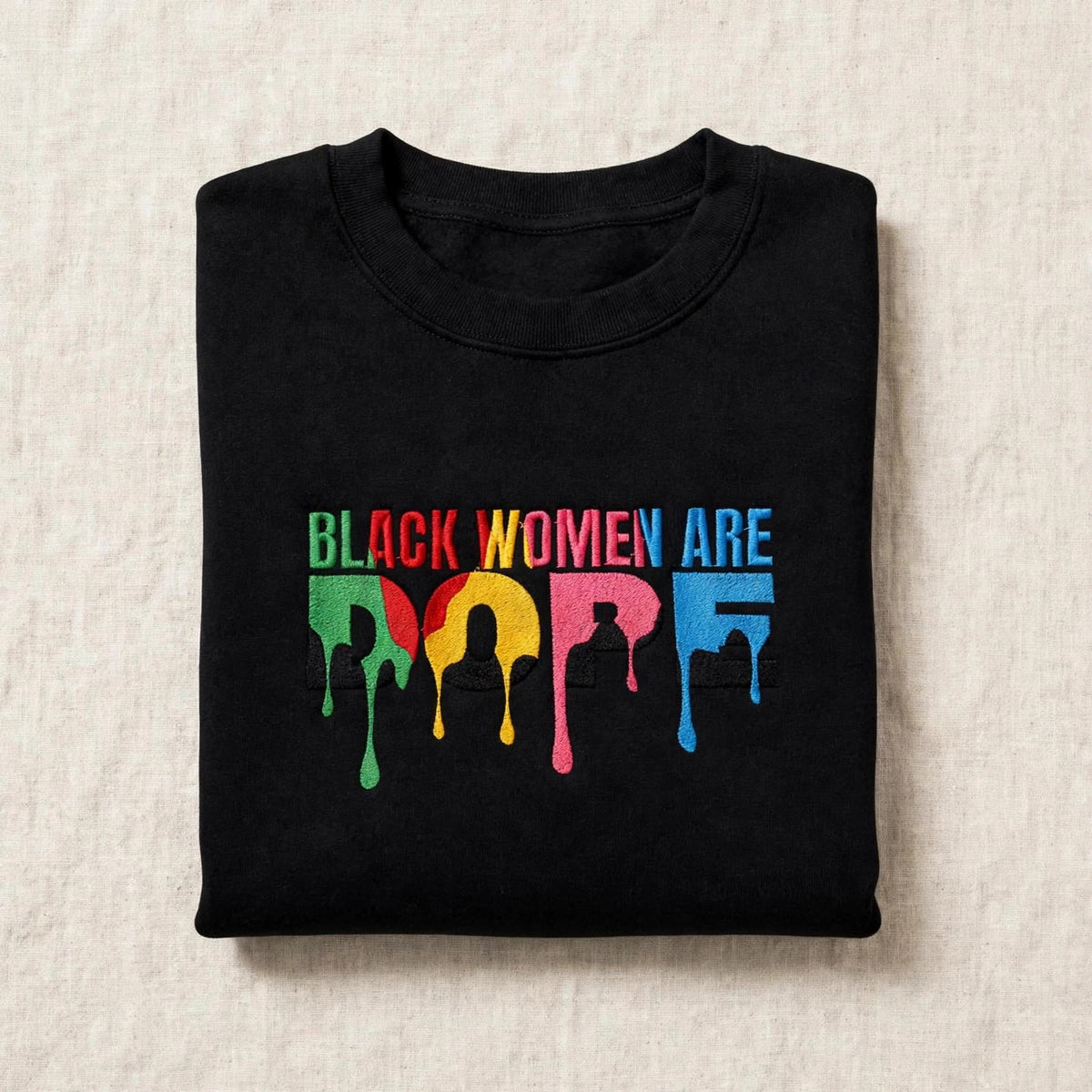 Black Women Are Dope Embroidered Sweatshirt